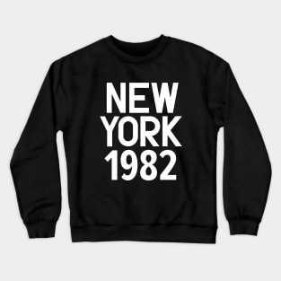 Iconic New York Birth Year Series: Timeless Typography - New York 1982 Crewneck Sweatshirt